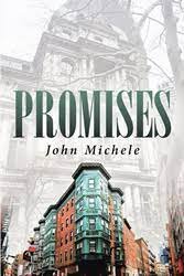 Author John Michele’s new book “Promises” is a fascinating portrait of Boston’s high-risk politics